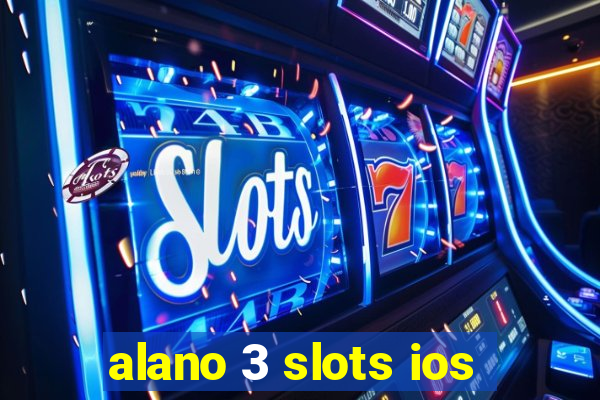 alano 3 slots ios